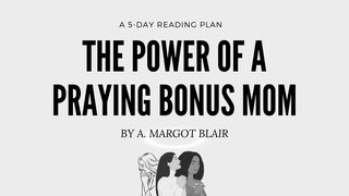 The Power of a Praying Bonus Mom Hebrews 12:14-17 The Passion Translation