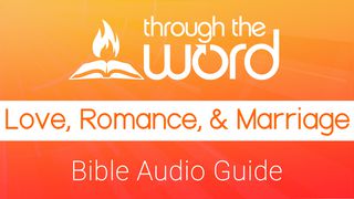 Love, Romance, & Marriage: Bible Audio Guide Ephesians 5:18-20 The Message