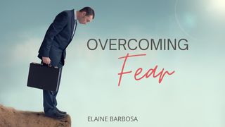 Overcoming Fear Psalms 112:7-8 New King James Version