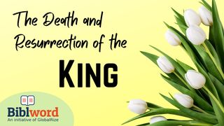 The Death and Resurrection of the King Matthew 27:1-61 American Standard Version