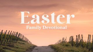 Easter Family Devotional Mark 14:43-52 The Passion Translation