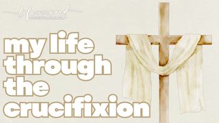 My Life Through the Crucifixion Matthew 26:25 New King James Version