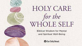 Holy Care for the Whole Self Mark 10:49 Amplified Bible