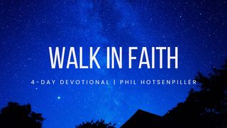 Walk in Faith Romans 4:19-25 The Message