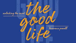 The Good Life Genesis 24:1-67 The Message