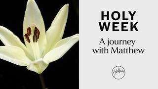 Holy Week: A Journey With Matthew Matthew 26:14-25 American Standard Version