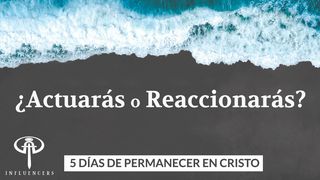 ¿Actuarás o Reaccionarás? Proverbios 18:13 Nueva Versión Internacional - Español