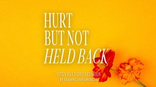 Hurt but Not Held Back Video Devotion 2 Corintios 7:1 Nueva Traducción Viviente