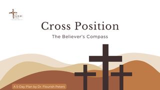 Cross Position: The Believer's Compass 1 Corinthians 1:18-21 The Message