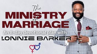 The Ministry of Marriage Proverbs 13:22 The Message