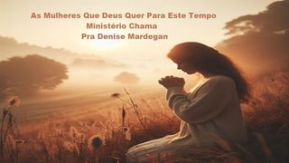 As Mulheres Que Deus Está Levantando Para Este Tempo Josué 1:9 Nova Bíblia Viva Português