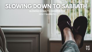 Slowing Down to Sabbath Exodus 20:8-11 The Message