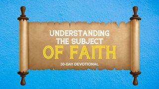 Understanding the Subject of Faith Proverbs 18:20-21 English Standard Version 2016