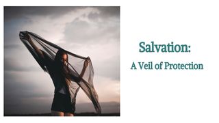Salvation: A Veil of Protection Mark 15:39 New American Standard Bible - NASB 1995