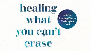 Healing What You Can't Erase Romans 5:20 New International Version