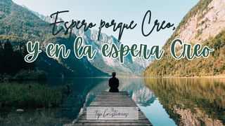 Espero Porque Creo Y en La Espera Creo Juan 3:5 Nueva Versión Internacional - Español