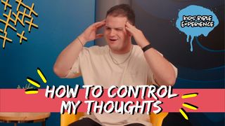 Kids Bible Experience | How to Control My Thoughts James 3:7-12 The Message