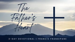 The Father's Heart Matthew 5:1-2 New Living Translation