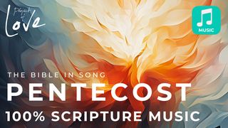 Music: Bible Songs for Pentecost Colossians 1:10 New International Version