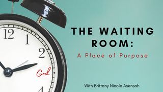 The Waiting Room: A Place of Purpose Matthew 26:38 King James Version