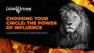TheLionWithin.Us: Choosing Your Circle: The Power of Influence Psalms 1:1-3 New Century Version