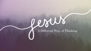 Jesus - A Different Way of Thinking Mark 9:29 New International Version