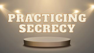 Practicing Secrecy in an Age of Influence Mark 1:8 King James Version