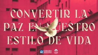 Convertir la paz en nuestro estilo de vida Isaías 54:10 Nueva Versión Internacional - Español