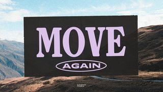 Move Again Matthew 24:13 New International Version