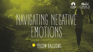 Navigating Negative Emotions 2 Timothy 2:25 New International Version