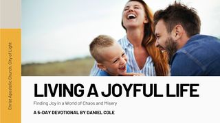 Living a Joyful Life Psalms 118:24 New King James Version
