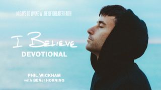 I BELIEVE • DEVOTIONAL: A 14 Day Devotional With Phil Wickham Psalms 148:2 New Living Translation