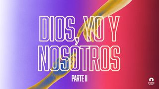 Dios, yo y nosotros Parte 2 Romanos 8:33-34 Nueva Versión Internacional - Español