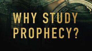 Why Study Prophecy? A 6-Day Study by Dr. Tony Evans Isaiah 46:8-11 The Message