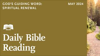 Daily Bible Reading—May 2024, God’s Guiding Word: Spiritual Renewal Acts 5:40-42 The Message