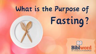 What Is the Purpose of Fasting? Psalms 25:9 New International Version