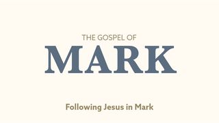 Following Jesus in the Gospel of Mark Mark 3:31-35 New King James Version