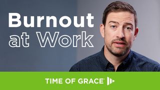 Burnout at Work Lamentations 3:19-20 New Living Translation