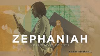Zephaniah: The Humble Inherit the Earth | Video Devotional Zephaniah 3:16-17 The Message