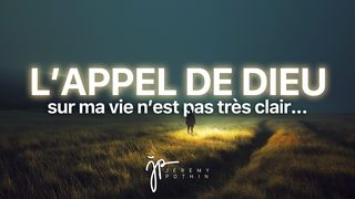 L’appel de Dieu sur ma vie n’est pas… très clair ! Romains 12:2 Bible Darby en français