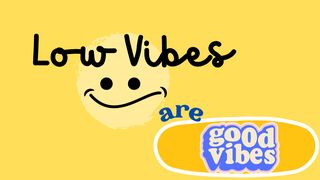 Low Vibes Are Good Vibes Romans 14:1-12 New King James Version