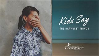 Kids Say The Darndest Things Psalm 126:2-3 English Standard Version 2016