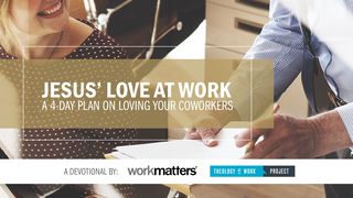 Jesus’ Love At Work Matthew 22:37, 39 English Standard Version 2016