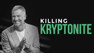 Killing Kryptonite With John Bevere Acts 20:20 Amplified Bible