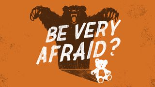 Be Very Afraid?  Mark 4:35-36 New Living Translation