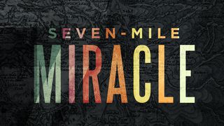 Seven-Mile Miracle Easter Devotion Luke 23:44-46 The Message