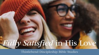 Fully Satisfied in His Love Titus 2:13-14 Amplified Bible