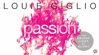 Passion: The Bright Light Of Glory By Louie Giglio Isaiah 42:8 Amplified Bible, Classic Edition