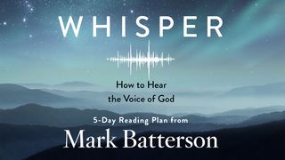 Whisper: How To Hear The Voice Of God By Mark Batterson 1 Kings 19:13 English Standard Version 2016