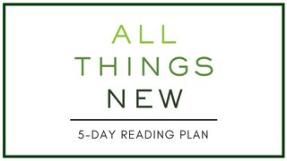 All Things New With John Eldredge Proverbs 13:12 King James Version